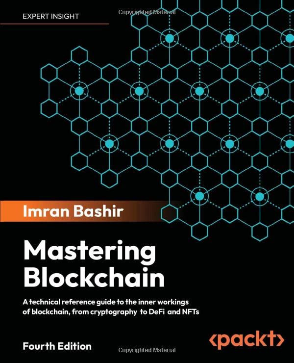 Mastering Blockchain: A technical reference guide to the inner workings of blockchain, from cryptography to DeFi and NFTs